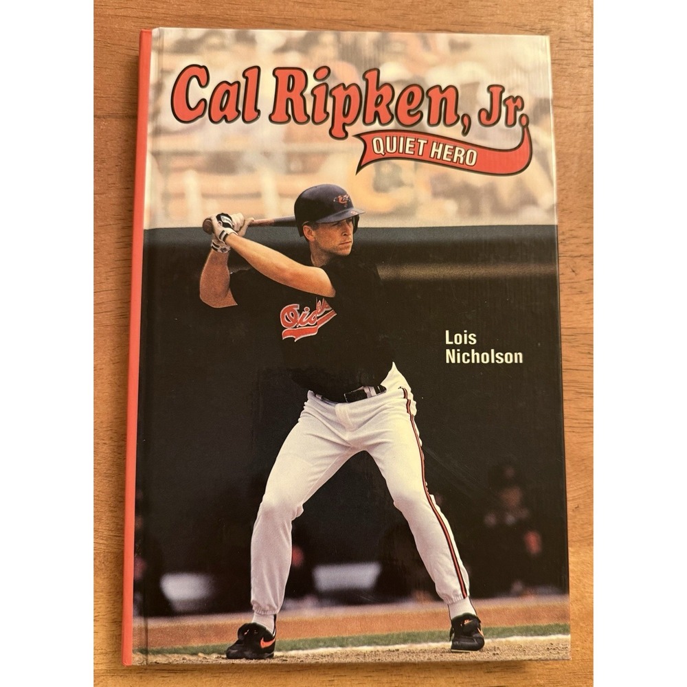 Cal Ripken, Jr. : Quiet Hero by Lois Nicholson 1993‎ Hardcover